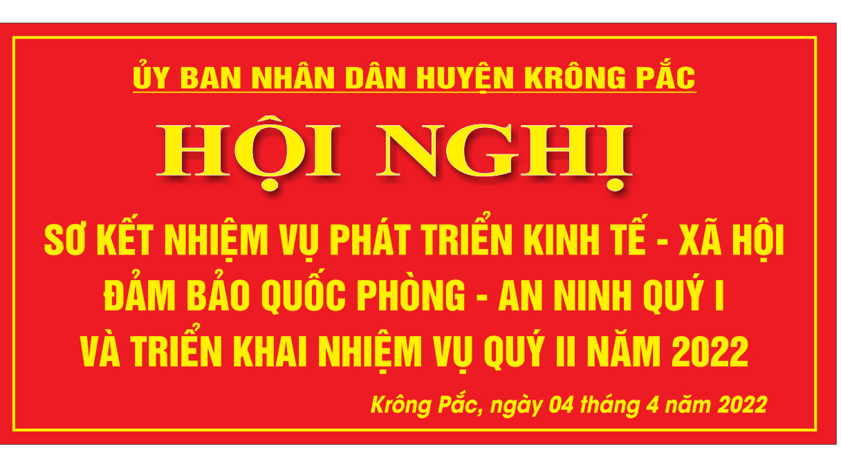 Huyện Krông Pắc sơ kết quý I và triển khai nhiệm vụ quý II, năm 2022